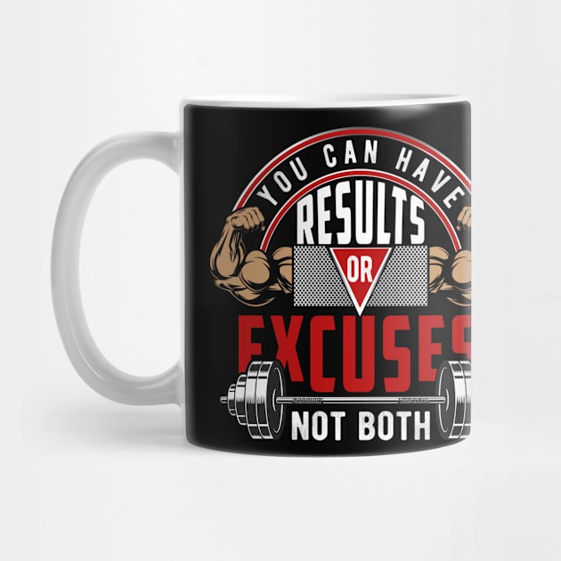 You Can Have Results Or Excuses Not Both | Motivational & Inspirational | Gift or Present for Gym Lovers by MikusMartialArtsStore